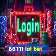 66111 lol bet